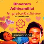 Dhooram Adhigamillai Movie Poster - Tamil Movie Songs