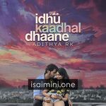 Idhu Kaadhal Dhaane Movie Poster - Tamil Movie Songs