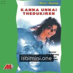 Kanna Unnai Thedukiren Movie Poster - Tamil Movie Songs