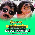 Killadi Mappillai Movie Poster - Tamil Movie Songs