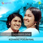 Kizhake Pogum Rail Movie Poster - Tamil Movie Songs