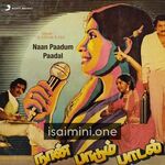 Naan Paadum Paadal Movie Poster - Tamil Movie Songs