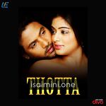 Thotta Movie Poster - Tamil Movie Songs