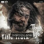 Thug Life Movie Poster - Tamil Movie Songs