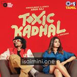 Toxic Kadhal Movie Poster - Tamil Movie Songs