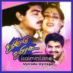 Uyirodu Uyiraga Movie Poster - Tamil Movie Songs